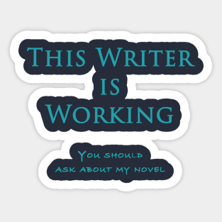 This Writer Is Working Sticker